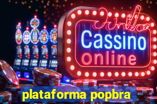 plataforma popbra